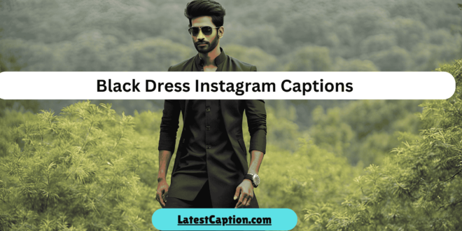 Black Dress Instagram Captions