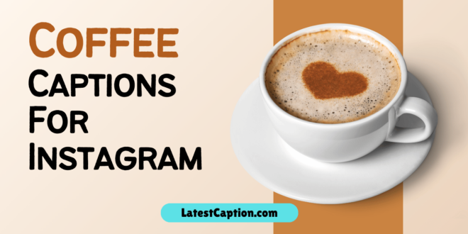 coffee instagram captions​