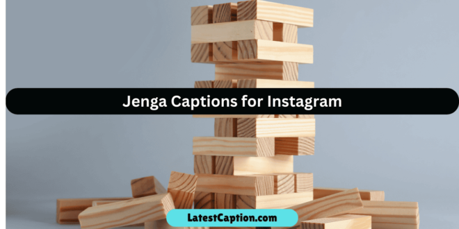 jenga captions for instagram