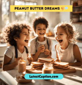 Funny Peanut Butter Captions for Instagram