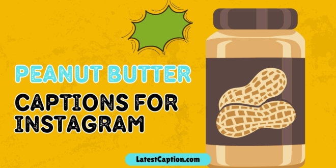 Peanut Butter Captions for Instagram