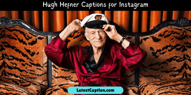 Hugh Hefner Captions