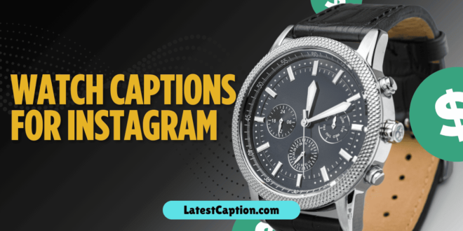 Caption for Watch Gift