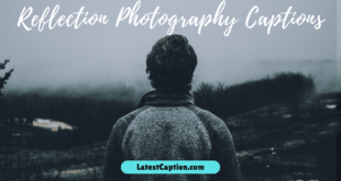 Reflection Photography Captions for Instagram