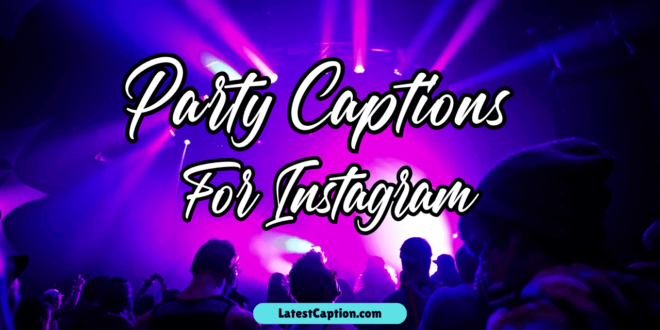 Party Captions