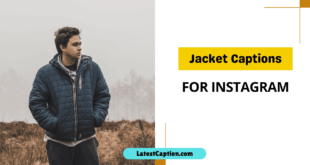 caption for wearing jacket