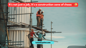 Construction Worker Captions