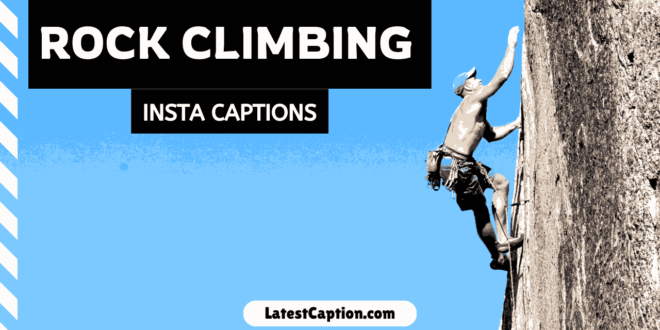 Rock Climbing captions